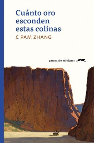 CUÁNTO ORO ESCONDEN ESTAS COLINAS | 9788412302103 | ZHANG, C PAM | Galatea Llibres | Librería online de Reus, Tarragona | Comprar libros en catalán y castellano online