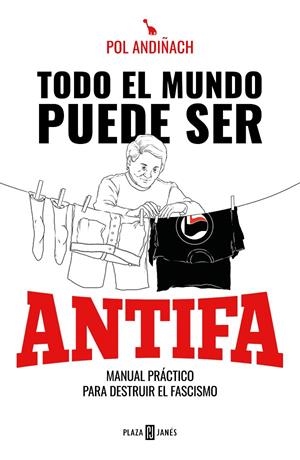 TODO EL MUNDO PUEDE SER ANTIFA | 9788401025846 | ANDIÑACH, POL | Galatea Llibres | Librería online de Reus, Tarragona | Comprar libros en catalán y castellano online