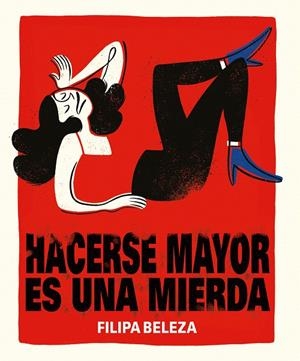 HACERSE MAYOR ES UNA MIERDA | 9788494980893 | BELEZA, FILIPA | Galatea Llibres | Librería online de Reus, Tarragona | Comprar libros en catalán y castellano online
