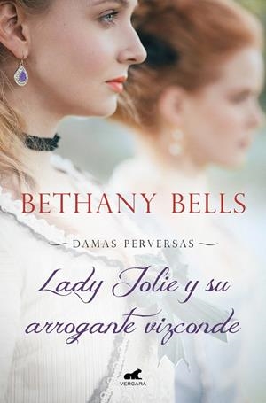 LADY JOLIE Y SU ARROGANTE VIZCONDE (DAMAS PERVERSAS 1) | 9788418045585 | BELLS, BETHANY | Galatea Llibres | Librería online de Reus, Tarragona | Comprar libros en catalán y castellano online