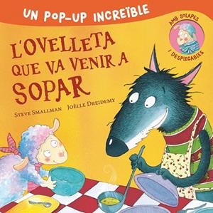 L'OVELLETA QUE VA VENIR A SOPAR (POP-UP) | 9788448857233 | SMALLMAN, STEVE | Galatea Llibres | Llibreria online de Reus, Tarragona | Comprar llibres en català i castellà online