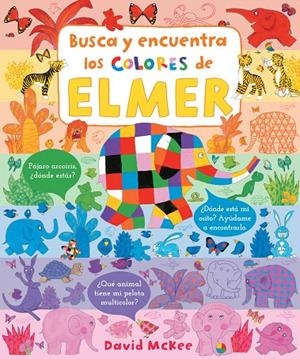 BUSCA Y ENCUENTRA LOS COLORES DE ELMER (ELMER. PEQUEÑAS MANITAS) | 9788448857332 | MCKEE, DAVID | Galatea Llibres | Librería online de Reus, Tarragona | Comprar libros en catalán y castellano online