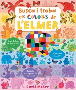 BUSCA I TROBA ELS COLORS DE L'ELMER (ELMER. PEQUEÑAS MANITAS) | 9788448857349 | MCKEE, DAVID | Galatea Llibres | Librería online de Reus, Tarragona | Comprar libros en catalán y castellano online