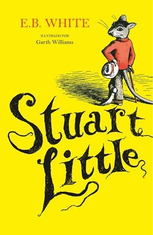 STUART LITTLE  | 9788420453170 | WHITE, E.B. | Galatea Llibres | Llibreria online de Reus, Tarragona | Comprar llibres en català i castellà online