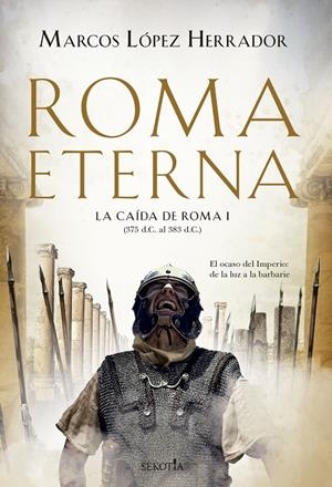 ROMA ETERNA | 9788418414077 | LÓPEZ HERRADOR, MARCOS | Galatea Llibres | Llibreria online de Reus, Tarragona | Comprar llibres en català i castellà online