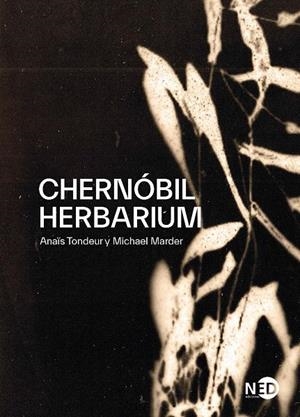 CHERNÓBIL HERBARIUM | 9788418273094 | MARDER, MICHAEL/TONDEUR, ANAÏS | Galatea Llibres | Llibreria online de Reus, Tarragona | Comprar llibres en català i castellà online