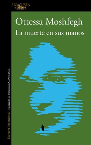 LA MUERTE EN SUS MANOS | 9788420456065 | MOSHFEGH, OTTESSA | Galatea Llibres | Llibreria online de Reus, Tarragona | Comprar llibres en català i castellà online