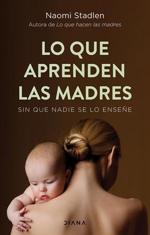 LO QUE APRENDEN LAS MADRES | 9788418118524 | STADLEN, NAOMI | Galatea Llibres | Llibreria online de Reus, Tarragona | Comprar llibres en català i castellà online