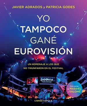 YO TAMPOCO GANÉ EUROVISIÓN | 9788448027254 | ADRADOS, JAVIER/GODES, PATRICIA | Galatea Llibres | Llibreria online de Reus, Tarragona | Comprar llibres en català i castellà online