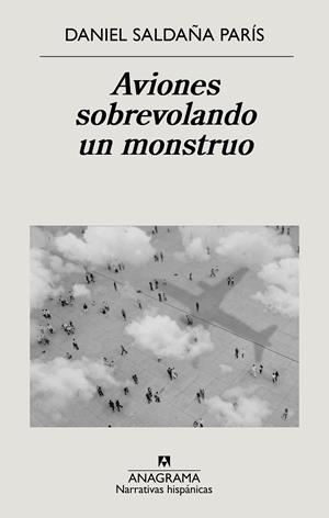 AVIONES SOBREVOLANDO UN MONSTRUO | 9788433999221 | SALDAÑA PARÍS, DANIEL | Galatea Llibres | Llibreria online de Reus, Tarragona | Comprar llibres en català i castellà online