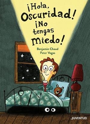 HOLA OSCURIDAD! ¡NO TENGAS MIEDO! | 9788426147158 | VEGAS, PETER | Galatea Llibres | Llibreria online de Reus, Tarragona | Comprar llibres en català i castellà online
