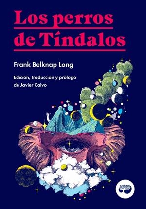 LOS PERROS DE TÍNDALOS | 9788412234862 | BELKNAP LONG, FRANK | Galatea Llibres | Librería online de Reus, Tarragona | Comprar libros en catalán y castellano online