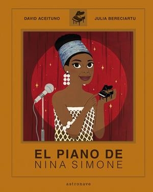 EL PIANO DE NINA SIMONE | 9788467945522 | ACEITUNO, DAVID / JULIA BERECIARTU | Galatea Llibres | Llibreria online de Reus, Tarragona | Comprar llibres en català i castellà online