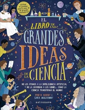 EL LIBRO DE LAS GRANDES IDEAS DE LA CIENCIA | 9788467943351 | HARDY, FREYA / SARA MULVANNY | Galatea Llibres | Llibreria online de Reus, Tarragona | Comprar llibres en català i castellà online