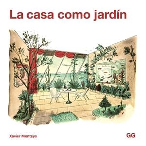 LA CASA COMO JARDÍN | 9788425232411 | MONTEYS I ROIG, XAVIER | Galatea Llibres | Llibreria online de Reus, Tarragona | Comprar llibres en català i castellà online