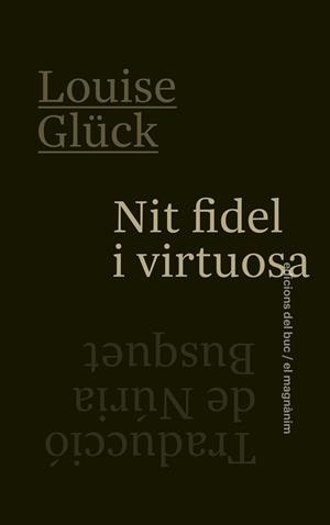 NIT FIDEL I VIRTUOSA | 9788478228850 | GLÜCK, LOUISE | Galatea Llibres | Llibreria online de Reus, Tarragona | Comprar llibres en català i castellà online
