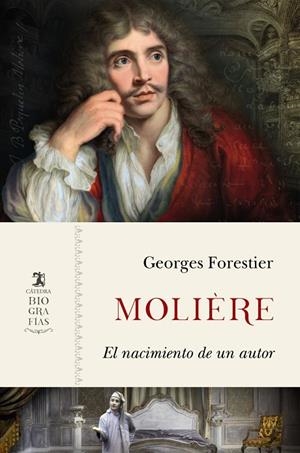 MOLIÈRE. EL NACIMIENTO DE UN AUTOR | 9788437642550 | FORESTIER, GEORGES | Galatea Llibres | Librería online de Reus, Tarragona | Comprar libros en catalán y castellano online