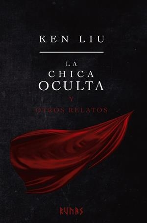 LA CHICA OCULTA Y OTROS RELATOS | 9788413623276 | LIU, KEN | Galatea Llibres | Librería online de Reus, Tarragona | Comprar libros en catalán y castellano online