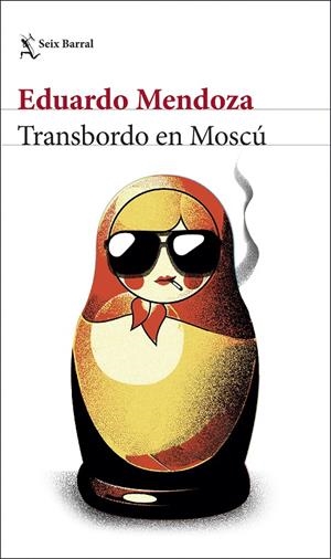 TRANSBORDO EN MOSCU. EJEMPLAR FIRMADO  | 8432715132066 | MENDOZA, EDUARDO | Galatea Llibres | Librería online de Reus, Tarragona | Comprar libros en catalán y castellano online