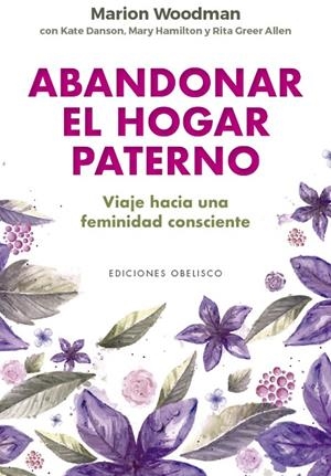 ABANDONAR EL HOGAR PATERNO | 9788491117155 | WOODMAN, MARION | Galatea Llibres | Llibreria online de Reus, Tarragona | Comprar llibres en català i castellà online