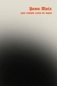 UNA SIMPLE CARTA DE AMOR | 9788494579974 | MOIX, YANN | Galatea Llibres | Librería online de Reus, Tarragona | Comprar libros en catalán y castellano online