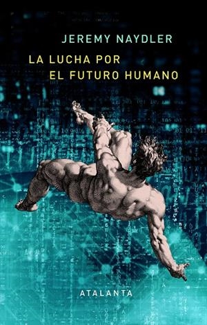 LA LUCHA POR EL FUTURO HUMANO | 9788412213041 | NAYDLER, JEREMY | Galatea Llibres | Llibreria online de Reus, Tarragona | Comprar llibres en català i castellà online