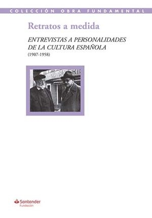 RETRATOS A MEDIDA. ENTREVISTAS A PERSONALIDADES DE LA CULTURA ESPAÑOLA (1907-1958) | 9788417264253 | VV.AA. | Galatea Llibres | Librería online de Reus, Tarragona | Comprar libros en catalán y castellano online