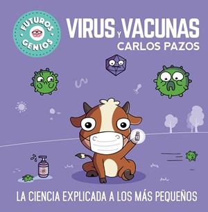 VIRUS Y VACUNAS (FUTUROS GENIOS) | 9788448857844 | PAZOS, CARLOS | Galatea Llibres | Llibreria online de Reus, Tarragona | Comprar llibres en català i castellà online