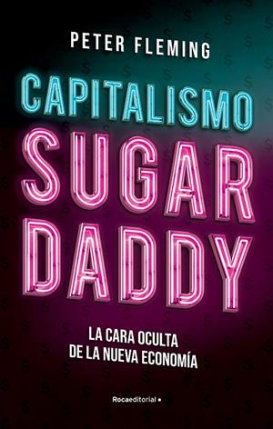 CAPITALISMO SUGAR DADDY | 9788417968175 | FLEMING, PETER | Galatea Llibres | Llibreria online de Reus, Tarragona | Comprar llibres en català i castellà online