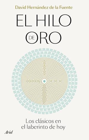 EL HILO DE ORO | 9788434433496 | HERNÁNDEZ DE LA FUENTE, DAVID | Galatea Llibres | Librería online de Reus, Tarragona | Comprar libros en catalán y castellano online