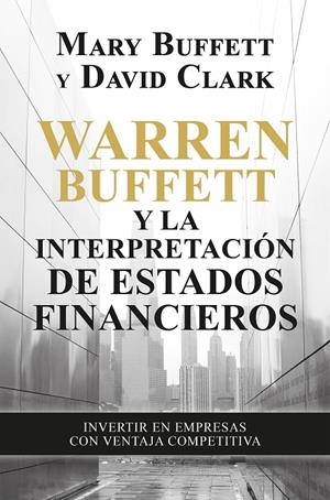 WARREN BUFFETT Y LA INTERPRETACIÓN DE ESTADOS FINANCIEROS | 9788498755077 | BUFFETT, MARY/CLARK, DAVID | Galatea Llibres | Librería online de Reus, Tarragona | Comprar libros en catalán y castellano online