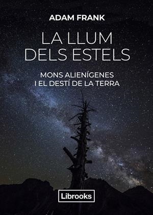 LA LLUM DELS ESTELS | 9788412274585 | FRANK, ADAM | Galatea Llibres | Librería online de Reus, Tarragona | Comprar libros en catalán y castellano online