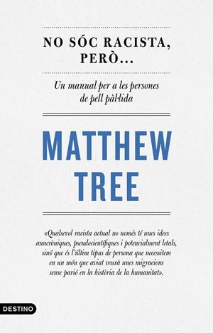NO SÓC RACISTA, PERÒ... | 9788497103220 | TREE, MATTHEW | Galatea Llibres | Llibreria online de Reus, Tarragona | Comprar llibres en català i castellà online
