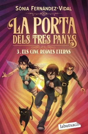 LA PORTA DELS TRES PANYS 3. ELS CINC REGNES ETERNS | 9788418572296 | FERNÁNDEZ-VIDAL, SÓNIA | Galatea Llibres | Librería online de Reus, Tarragona | Comprar libros en catalán y castellano online