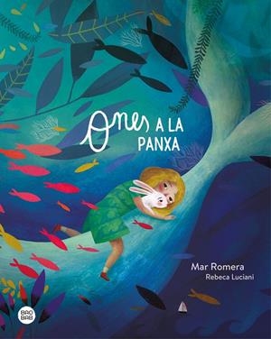 ONES A LA PANXA | 9788418444227 | ROMERA, MAR/LUCIANI, REBECA | Galatea Llibres | Llibreria online de Reus, Tarragona | Comprar llibres en català i castellà online