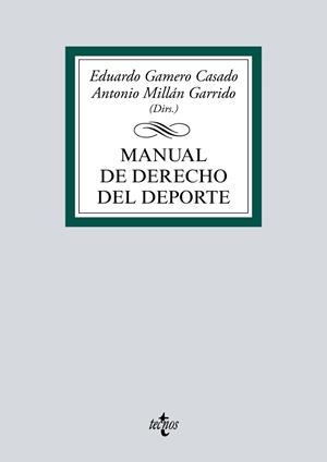 MANUAL DE DERECHO DEL DEPORTE | 9788430981984 | GAMERO CASADO, EDUARDO/MILLÁN GARRIDO, ANTONIO/BOMBILLAR SÁENZ, FRANCISCO MIGUEL/CARRETERO LESTÓN, J | Galatea Llibres | Librería online de Reus, Tarragona | Comprar libros en catalán y castellano online