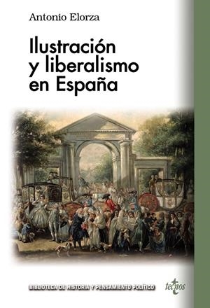 ILUSTRACIÓN Y LIBERALISMO EN ESPAÑA | 9788430981847 | ELORZA DOMÍNGUEZ, ANTONIO | Galatea Llibres | Llibreria online de Reus, Tarragona | Comprar llibres en català i castellà online