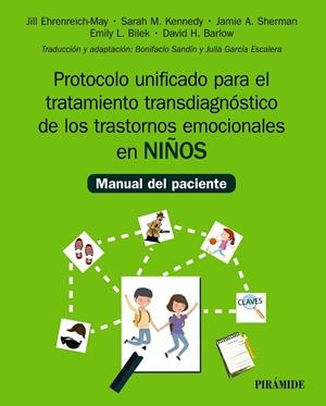 PROTOCOLO UNIFICADO PARA EL TRATAMIENTO TRANSDIAGNÓSTICO DE LOS TRASTORNOS EMOCIONALES EN NIÑOS | 9788436844344 | EHRENREICH-MAY, JILL/KENNEDY, SARAH M./SHERMAN, JAMIE A./BILEK, EMILY L./BARLOW, DAVID H. | Galatea Llibres | Librería online de Reus, Tarragona | Comprar libros en catalán y castellano online