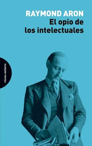 EL OPIO DE LOS INTELECTUALES | 9788494816727 | ARON, RAYMOND | Galatea Llibres | Llibreria online de Reus, Tarragona | Comprar llibres en català i castellà online