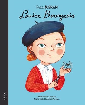 PETITA & GRAN LOUISE BOURGEOIS | 9788490657744 | SÁNCHEZ VEGARA, MARÍA ISABEL | Galatea Llibres | Llibreria online de Reus, Tarragona | Comprar llibres en català i castellà online