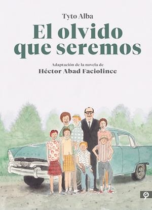 EL OLVIDO QUE SEREMOS | 9788416131808 | ALBA, TYTO / ABAD FACIOLINCE, HÉCTOR | Galatea Llibres | Llibreria online de Reus, Tarragona | Comprar llibres en català i castellà online