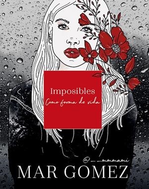 IMPOSIBLES COMO FORMA DE VIDA | 9788418038181 | GOMEZ, MAR | Galatea Llibres | Llibreria online de Reus, Tarragona | Comprar llibres en català i castellà online