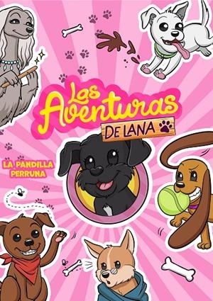 LA PANDILLA PERRUNA (LAS AVENTURAS DE LANA) | 9788418057878 | Galatea Llibres | Llibreria online de Reus, Tarragona | Comprar llibres en català i castellà online