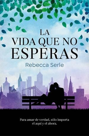 LA VIDA QUE NO ESPERAS | 9788466669351 | SERLE, REBECCA | Galatea Llibres | Llibreria online de Reus, Tarragona | Comprar llibres en català i castellà online