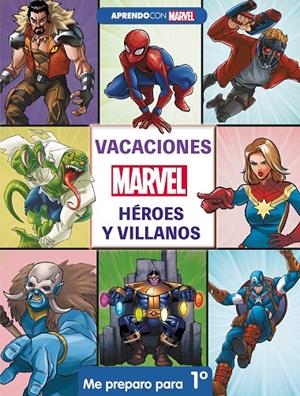 VACACIONES CON MARVEL. HÉROES Y VILLANOS. ME PREPARO PARA 1º | 9788418039133 | MARVEL, | Galatea Llibres | Llibreria online de Reus, Tarragona | Comprar llibres en català i castellà online