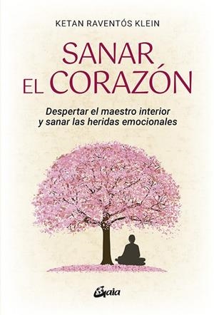SANAR EL CORAZÓN | 9788484459095 | RAVENTÓS KLEIN, KETAN | Galatea Llibres | Librería online de Reus, Tarragona | Comprar libros en catalán y castellano online