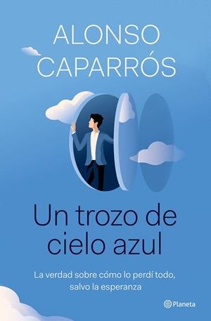 UN TROZO DE CIELO AZUL | 9788408242277 | CAPARRÓS, ALONSO | Galatea Llibres | Llibreria online de Reus, Tarragona | Comprar llibres en català i castellà online