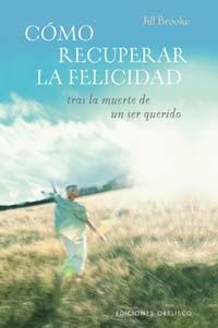 COMO RECUPERAR LA FELICIDAD | 9788497772419 | BROOKE, JILL | Galatea Llibres | Llibreria online de Reus, Tarragona | Comprar llibres en català i castellà online
