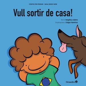 VULL SORTIR DE CASA! | 9788418615726 | LUCAS SÁTIRO, ANGÉLICA | Galatea Llibres | Llibreria online de Reus, Tarragona | Comprar llibres en català i castellà online