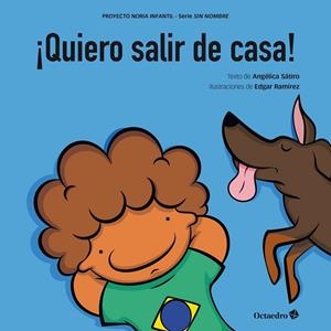 QUIERO SALIR DE CASA! | 9788418348969 | LUCAS SÁTIRO, ANGÉLICA | Galatea Llibres | Llibreria online de Reus, Tarragona | Comprar llibres en català i castellà online